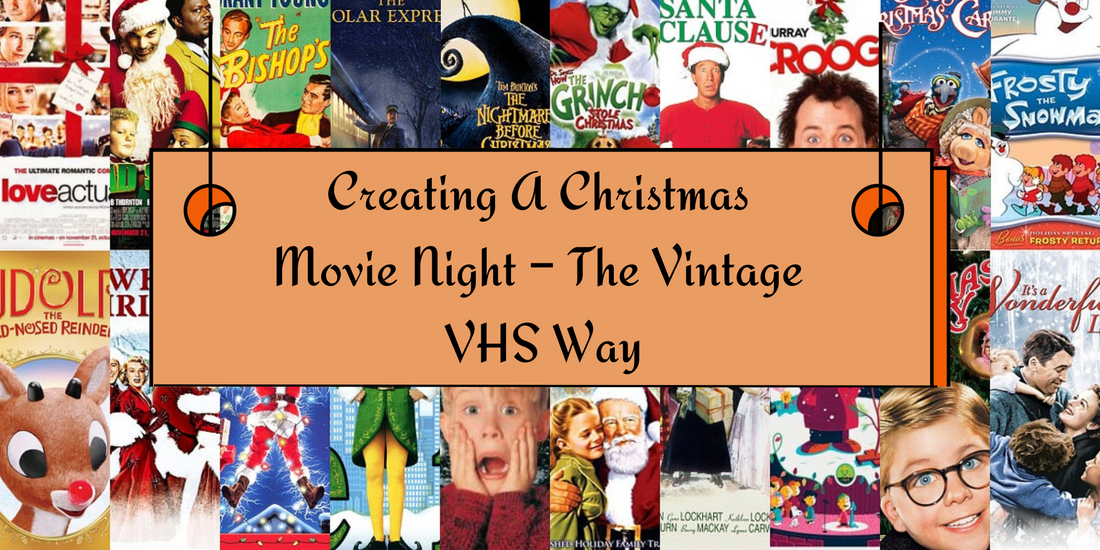 Creating A Christmas Movie Night – The Vintage VHS Way