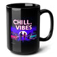 Chill Vibes Black Mug 15oz - great for laid-back gamers-15oz-