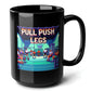 PULL PUSH LEGS Black Mug (15oz) - bodybuilders gifts-15oz-