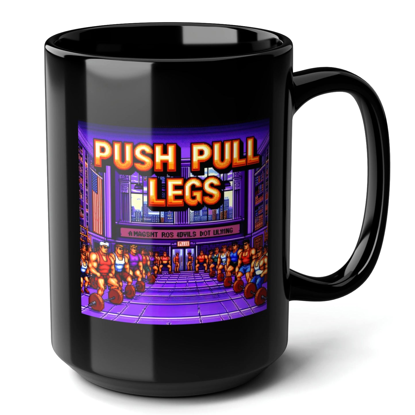 PUSH PULL LEGS Black Mug (15oz) - gifts for a bodybuilder-15oz-