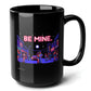 Be Mine Black Mug 15oz - perfect for gamer valentines-15oz-