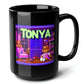 TONYA Black Mug, (15oz) - custom gifts for Tonya-15oz-