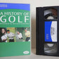 A History Of Golf: Volume Two - Marks & Spencer - Bernard Gallacher - Pal VHS-