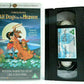 All Dogs Go To Heaven (1989); [Don Bluth] - Animated Musical - Children's - VHS-