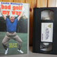 Leslie Nielsen's - Bad Golf My Way - How To Be Better At Being Bad - Pal VHS-