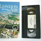 London From The Air: By John Nash/Christopher Wren - (2001) Documentary - VHS-