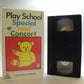 Play School: Special And Concert - Learning - Educational - Children's - Pal VHS-