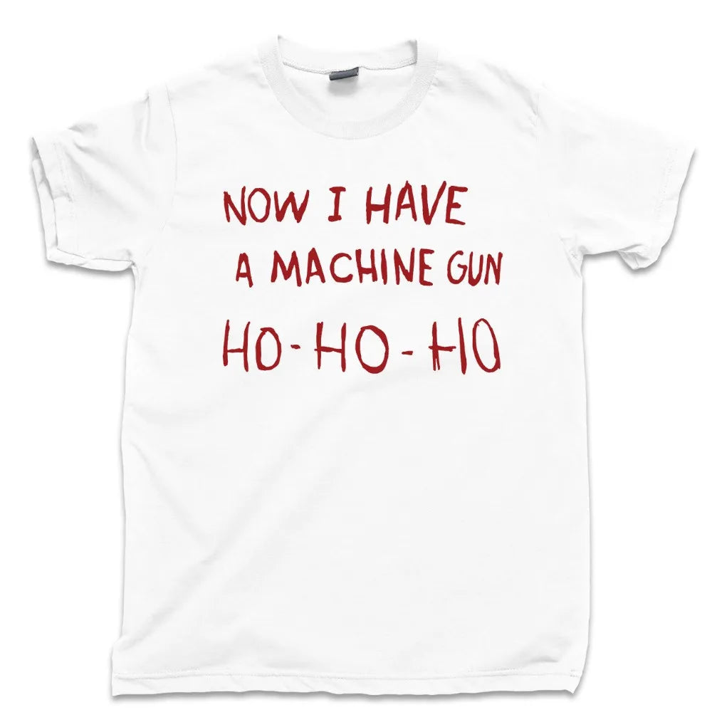 Die Hard Ho - Bruce Willis John McClane - Quality Printing T-shirt - Cotton O Neck Casual Tops - Now I Have a Machine Gun Tee-