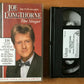 Joe Longthorne: The Singer - Live Performances - Greatest Hits - Music - VHS-