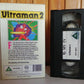 Ultraman 2 - MY TV - Vintage Collectable - 80's Retro - Cartoon - Kids - Pal VHS-